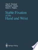 Stable Fixation of the Hand and Wrist /