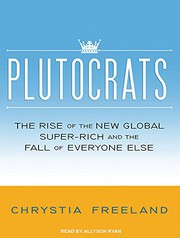 Plutocrats : [the rise of the new global super-rich and the fall of everyone else] /