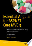 Essential Angular for ASP.NET Core MVC 3 : A Practical Guide to Successfully Using Both in Your Projects /