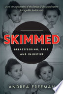 Skimmed : breastfeeding, race, and injustice /