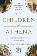 The children of Athena : Greek Intellectuals in the Age of Rome: 150 BC-400 AD /