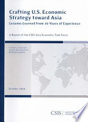 Crafting U.S. economic strategy toward Asia : lessons learned from 30 years of experience /