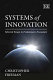 Systems of innovation : selected essays in evolutionary economics /