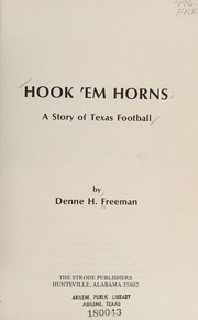 Hook 'em Horns : a story of Texas football /