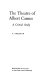 The theatre of Albert Camus : a critical study /