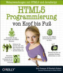 HTML5-Programmierung von Kopf bis Fuss : Webanwendungen mit HTML5 und JavaScript /