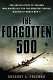 The forgotten 500 : the untold story of the men who risked all for the greatest rescue mission of World War II /
