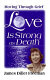Love is strong as death : moving through grief /