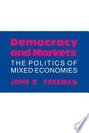 Democracy and markets : the politics of mixed economies /