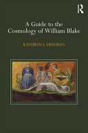 A guide to the cosmology of William Blake /