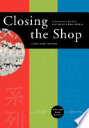 Closing the shop : information cartels and Japan's mass media /