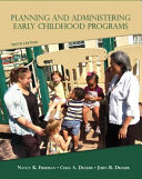 Planning and administering early childhood programs /