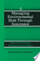 Managing Environmental Risk Through Insurance /