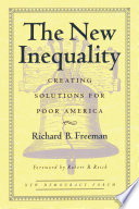 The new inequality : creating solutions for poor America /