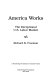 America works : the exceptional U.S. labor market /