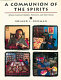 A communion of the spirits : African-American quilters, preservers, and their stories /