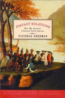 Distant relations : how my ancestors colonized North America /