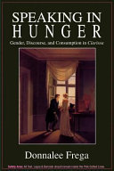 Speaking in hunger : gender, discourse, and consumption in Clarissa /