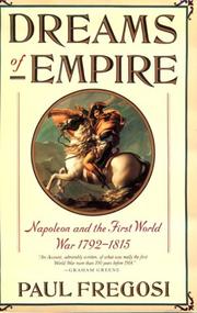 Dreams of empire : Napoleon and the first world war, 1792-1815 /