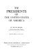 The Presidents of the United States of America /