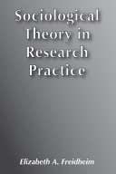 Sociological theory in research practice /