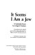 It seems I am a Jew : a Samizdat essay /