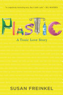 Plastic : a toxic love story /