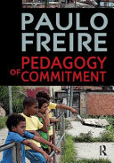 Pedagogy of commitment : Paulo Freire ; translated by David Brookshaw and Alexandre K. Oliveira.