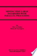 Mining very large databases with parallel processing /