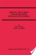 Mining Very Large Databases with Parallel Processing /