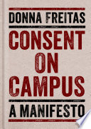 Consent on campus : a manifesto /