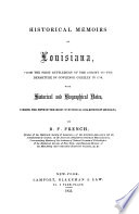 Historical collections of Louisiana : embracing many rare and valuable documents relating to the natural, civil and political history of that state /