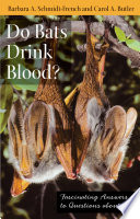 Do bats drink blood? : fascinating answers to questions about bats /