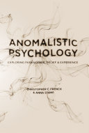 Anomalistic psychology : exploring paranormal belief and experience /