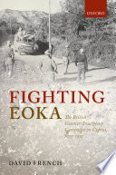 Fighting EOKA : the British counter-insurgency campaign on Cyprus, 1955-1959 /