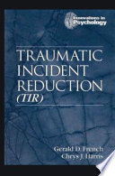 Traumatic incident reduction (TIR) /
