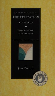 The education of girls : a handbook for parents /