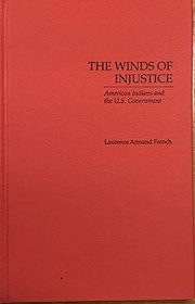 The winds of injustice : American Indians and the U.S. Government /