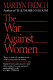 The war against women /