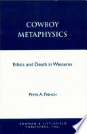 Cowboy metaphysics : ethics and death in westerns /