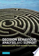 Decision behaviour, analysis and support /