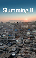 Slumming it : the tourist valorization of urban poverty /
