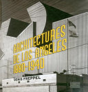 Architectures de Los Angeles : photographies de Denis Freppel, 1880-1940.