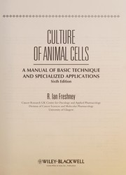 Culture of animal cells : a manual of basic technique and specialized applications /