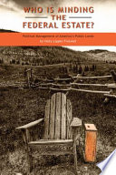 Who is minding the Federal estate? : political management of America's public lands /