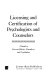 Licensing and certification of psychologists and counselors : a guide to current policies, procedures, and legislation /