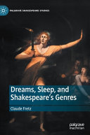 Dreams, sleep, and Shakespeare's genres /