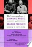 The correspondence of Sigmund Freud and Sándor Ferenczi /