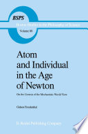 Atom and Individual in the Age of Newton : On the Genesis of the Mechanistic World View /