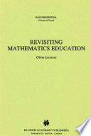 Revisiting mathematics education : China lectures /